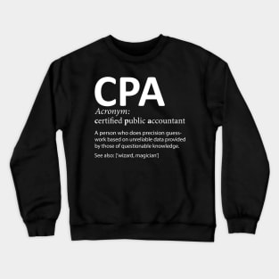 CPA Certified Public Accountant Definition Funny Crewneck Sweatshirt